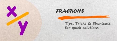 Problems on Fraction - Aptitude test, questions, shortcuts, solved example videos